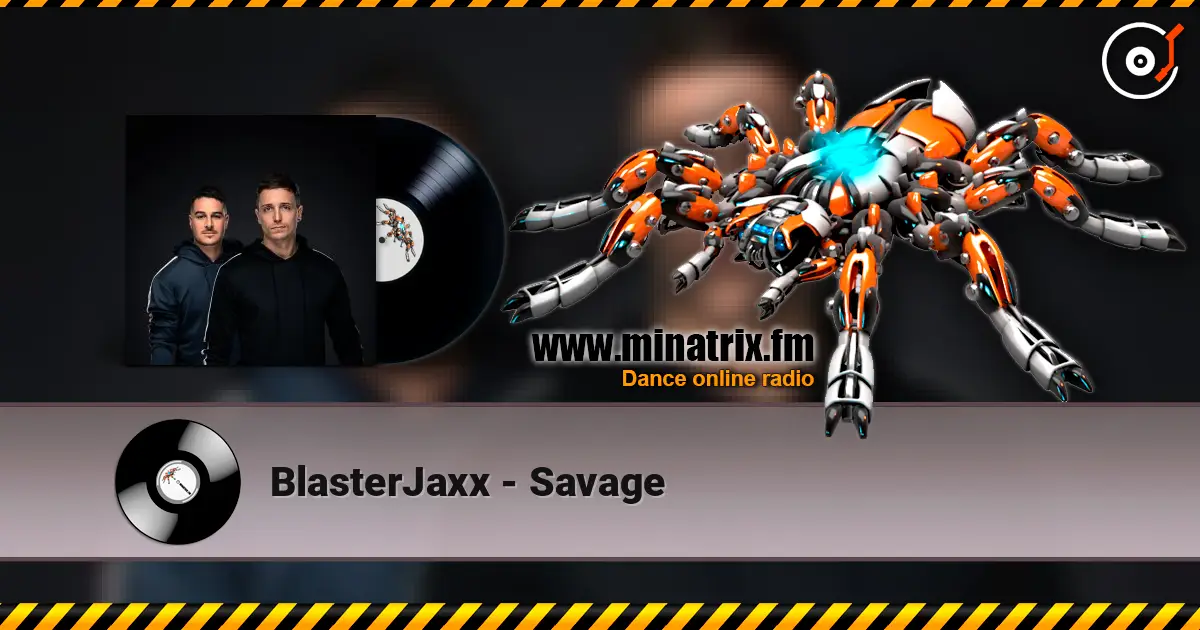 BlasterJaxx - Savage слухати онлайн у високій якості | Minatrix.FM