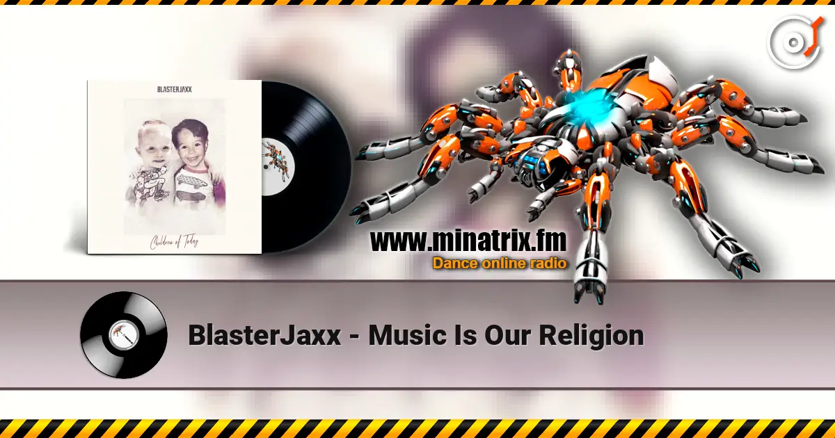 BlasterJaxx - Music Is Our Religion слухати онлайн у високій якості | Minatrix.FM