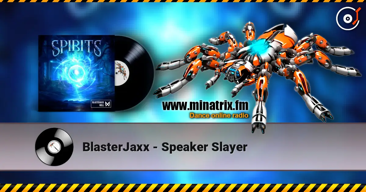 BlasterJaxx - Speaker Slayer listen online in high quality | Minatrix.FM