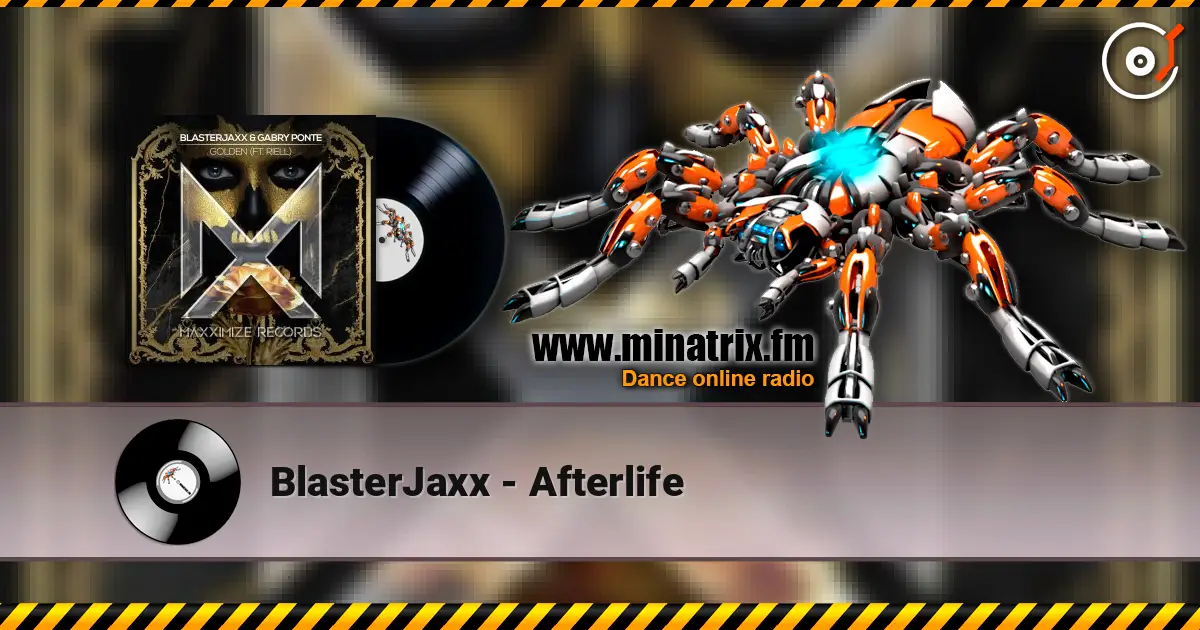 BlasterJaxx - Afterlife слухати онлайн у високій якості | Minatrix.FM