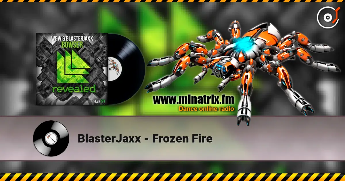 BlasterJaxx - Frozen Fire listen online in high quality | Minatrix.FM