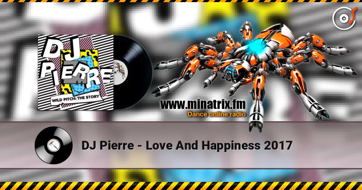 DJ Pierre - Love And Happiness 2017 listen online in high quality | Minatrix.FM