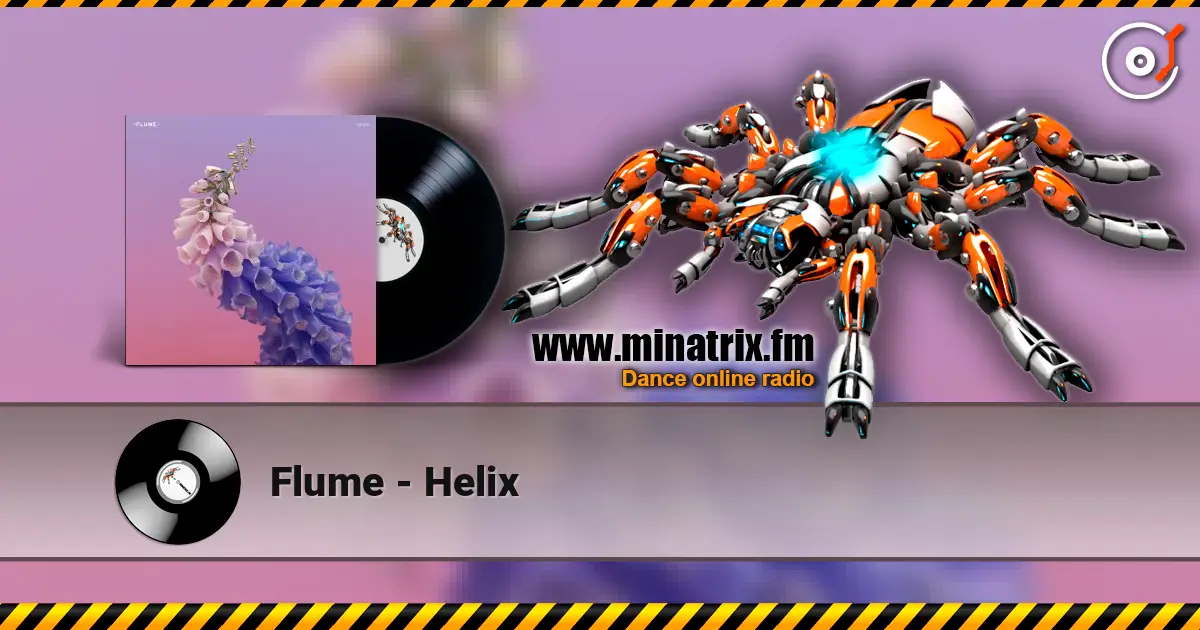 Flume - Helix listen online in high quality | Minatrix.FM