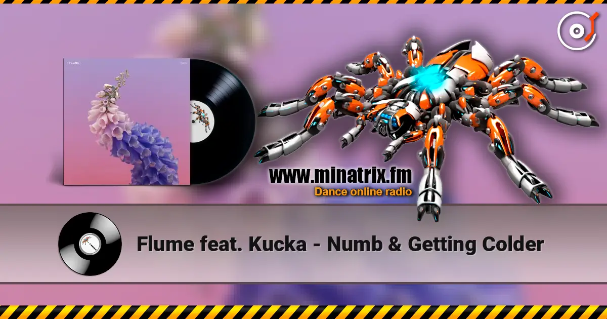 Flume feat. Kucka - Numb & Getting Colder listen online in high quality | Minatrix.FM