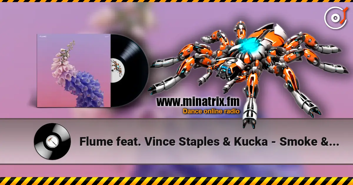 Flume feat. Vince Staples & Kucka - Smoke & Retribution listen online in high quality | Minatrix.FM