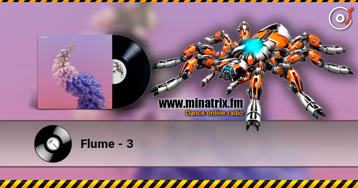 Flume - 3 listen online in high quality | Minatrix.FM