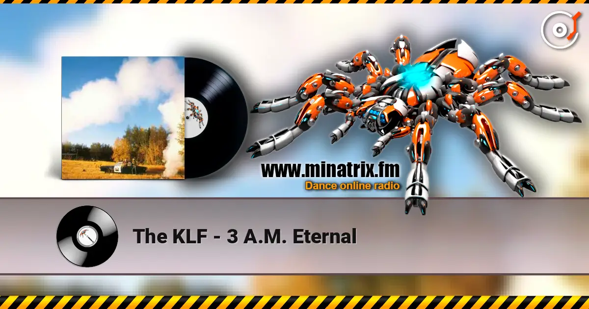 The KLF - 3 A.M. Eternal listen online in high quality | Minatrix.FM