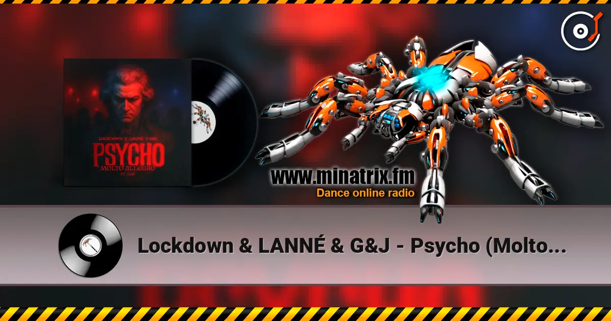 Lockdown & LANNÉ & G&J - Psycho (Molto Allegro) listen online in high quality | Minatrix.FM