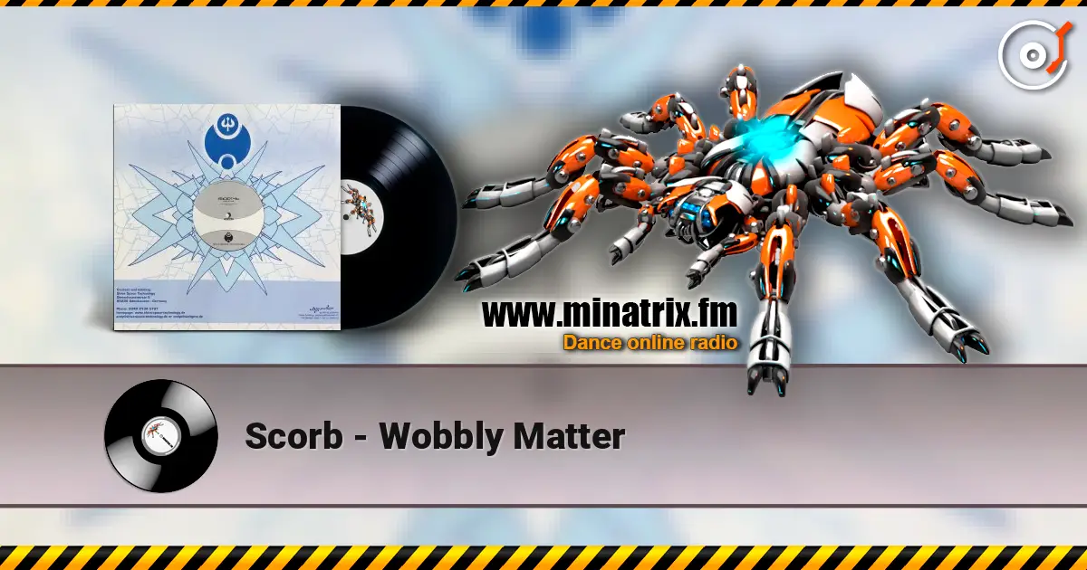 Scorb - Wobbly Matter listen online in high quality | Minatrix.FM