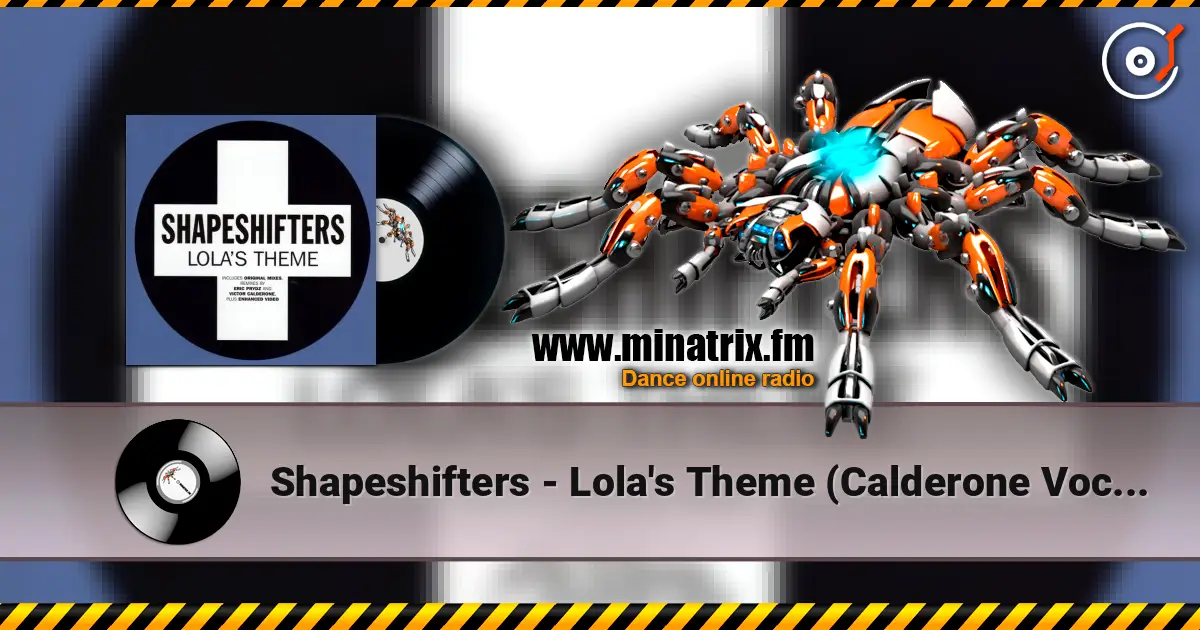 Shapeshifters - Lola's Theme (Calderone Vocal Mix) listen online in high quality | Minatrix.FM