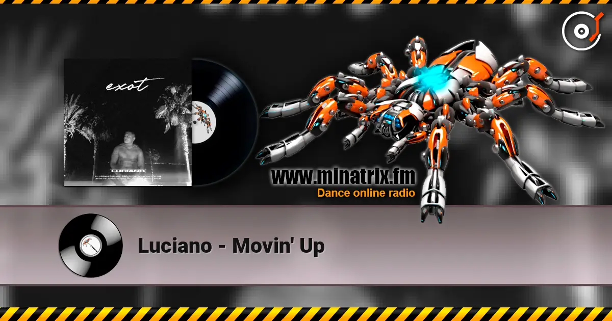 Luciano - Movin' Up listen online in high quality | Minatrix.FM