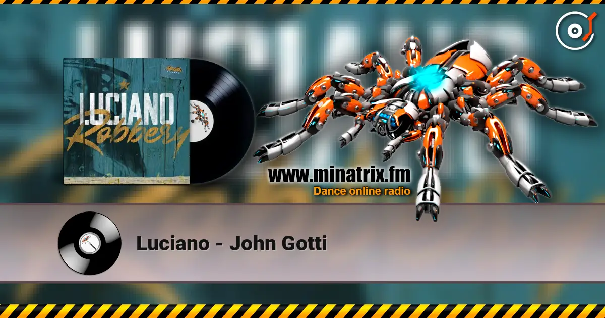 Luciano - John Gotti listen online in high quality | Minatrix.FM