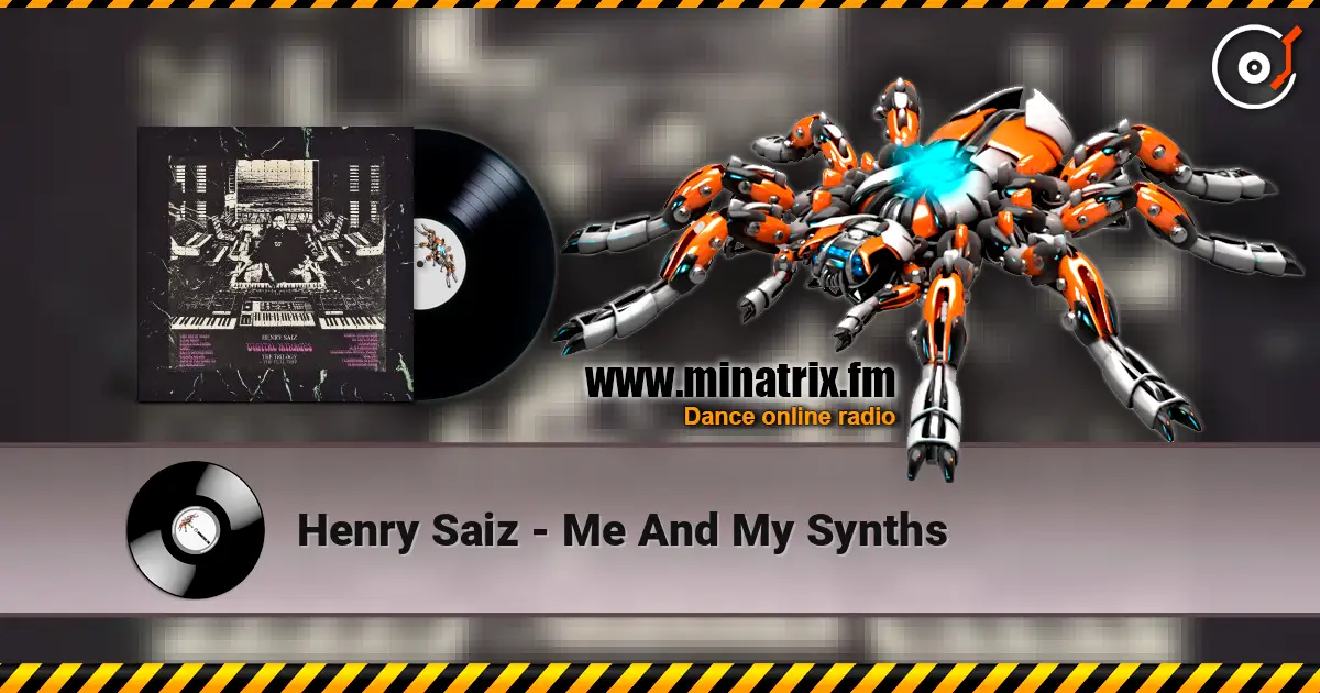 Henry Saiz - Me And My Synths listen online in high quality | Minatrix.FM