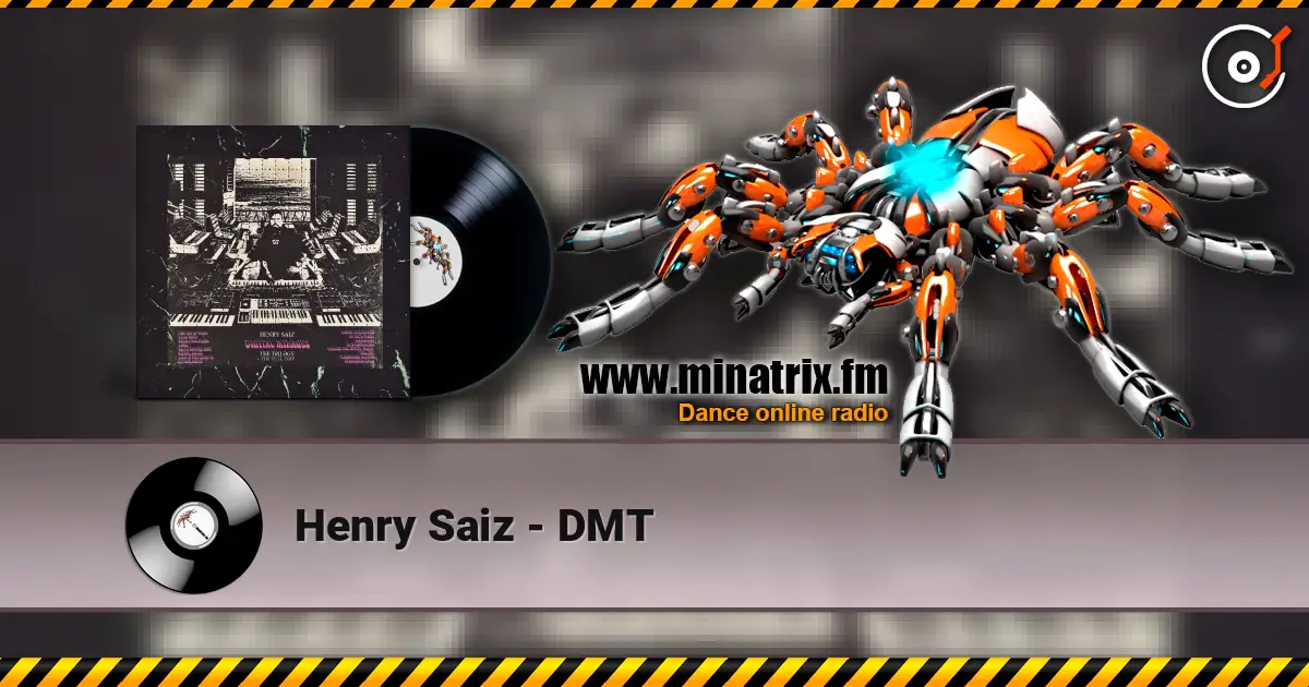 Henry Saiz - DMT listen online in high quality | Minatrix.FM