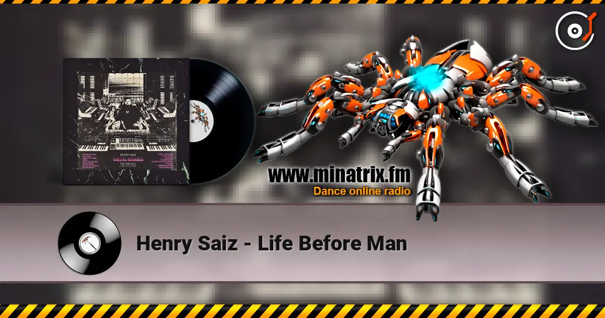 Henry Saiz - Life Before Man listen online in high quality | Minatrix.FM