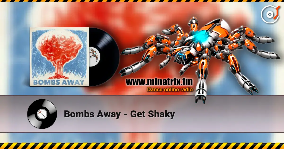 Bombs Away - Get Shaky listen online in high quality | Minatrix.FM