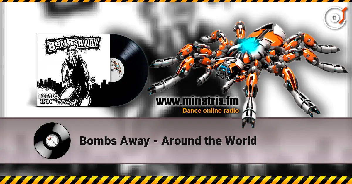 Bombs Away - Around the World listen online in high quality | Minatrix.FM