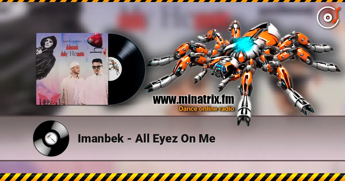 Imanbek - All Eyez On Me listen online in high quality | Minatrix.FM