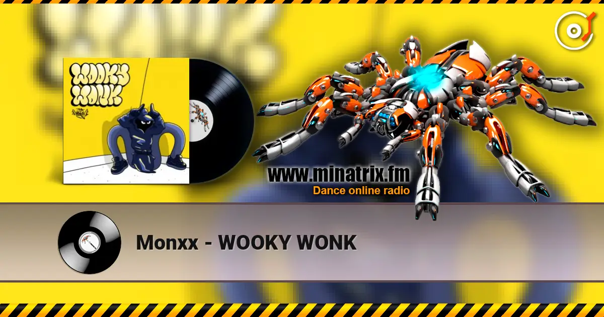 Monxx - WOOKY WONK listen online in high quality | Minatrix.FM