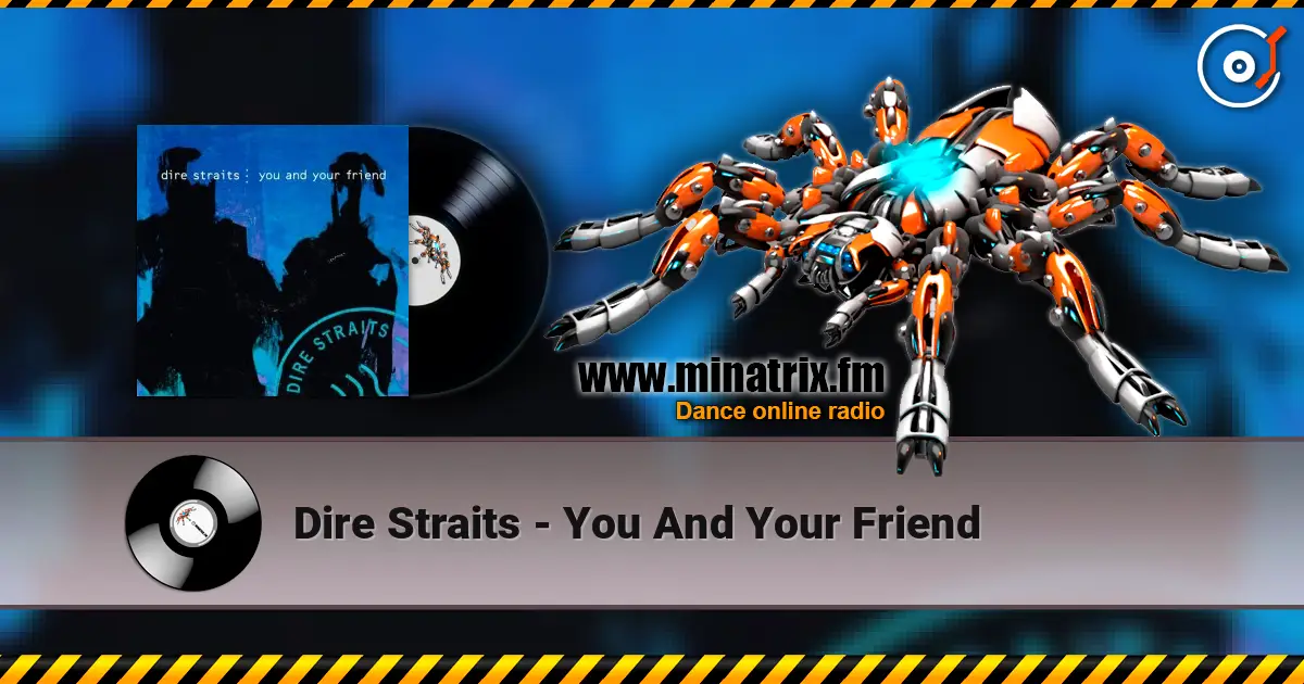 Dire Straits - You And Your Friend listen online in high quality | Minatrix.FM