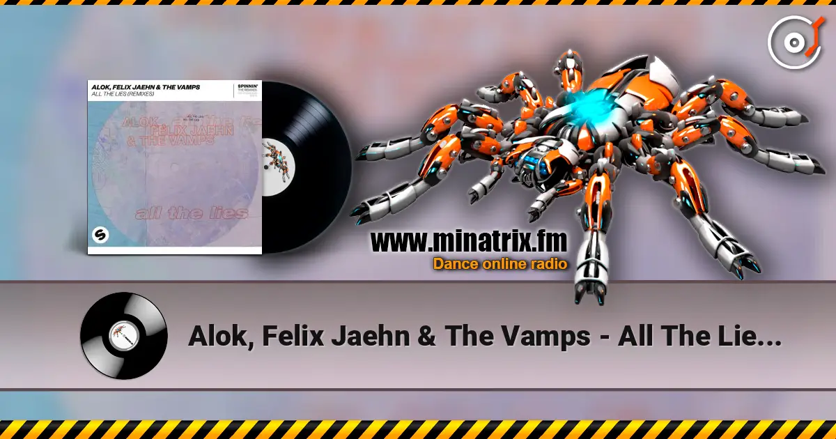 Alok, Felix Jaehn & The Vamps - All The Lies (Toby Romeo Remix Radio Edit) listen online in high quality | Minatrix.FM