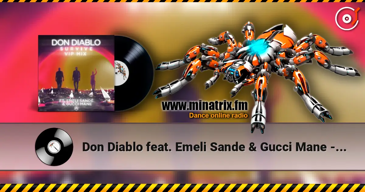 Don Diablo feat. Emeli Sande & Gucci Mane - Survive (VIP Mix) listen online in high quality | Minatrix.FM