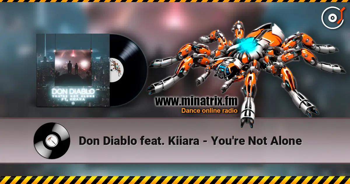 Don Diablo feat. Kiiara - You're Not Alone listen online in high quality | Minatrix.FM