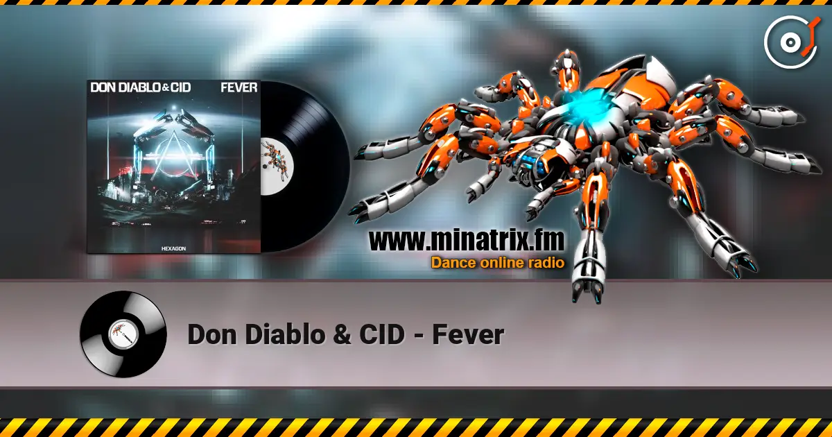 Don Diablo & CID - Fever listen online in high quality | Minatrix.FM