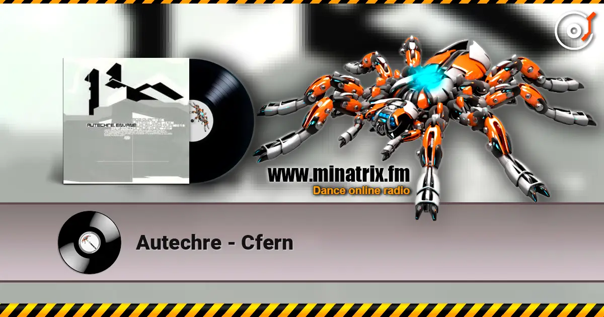 Autechre - Cfern listen online in high quality | Minatrix.FM