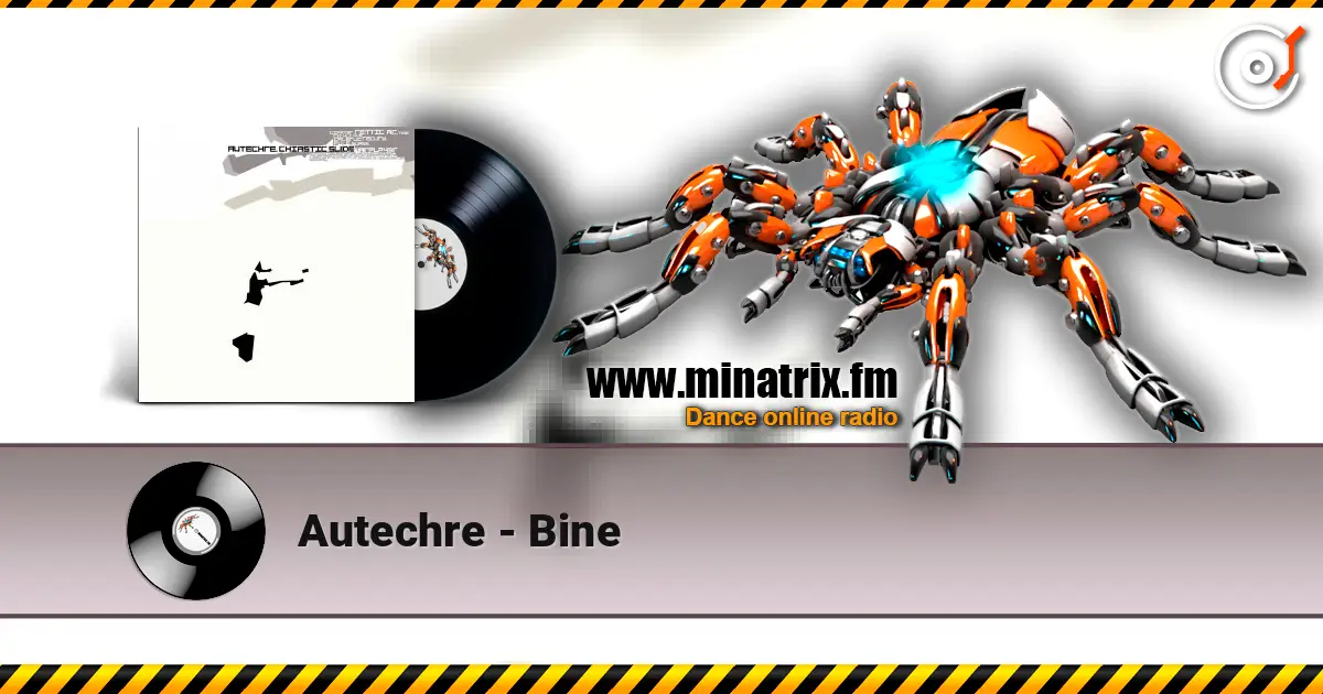 Autechre - Bine listen online in high quality | Minatrix.FM