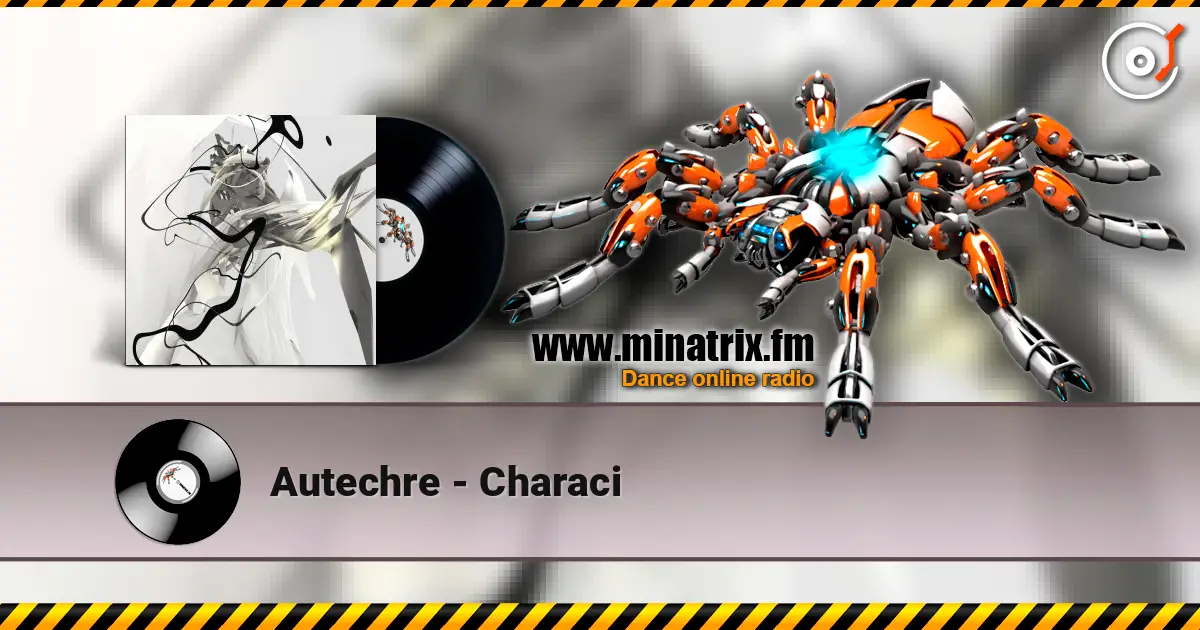 Autechre - Characi listen online in high quality | Minatrix.FM