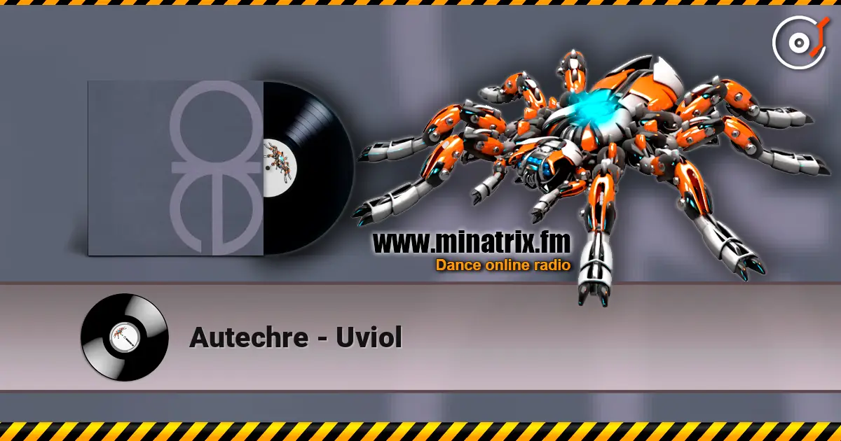 Autechre - Uviol listen online in high quality | Minatrix.FM