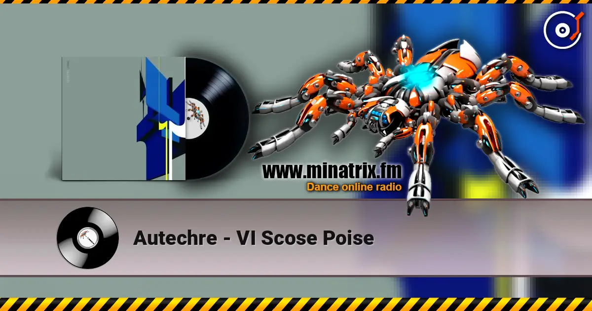 Autechre - VI Scose Poise listen online in high quality | Minatrix.FM