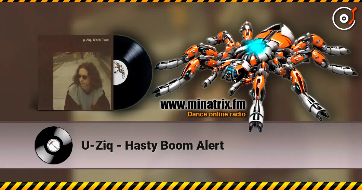 U-Ziq - Hasty Boom Alert listen online in high quality | Minatrix.FM