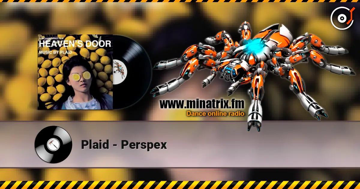 Plaid - Perspex listen online in high quality | Minatrix.FM