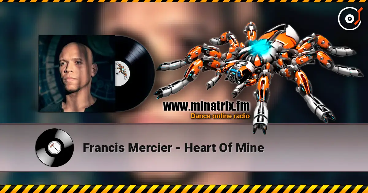 Francis Mercier - Heart Of Mine listen online in high quality | Minatrix.FM