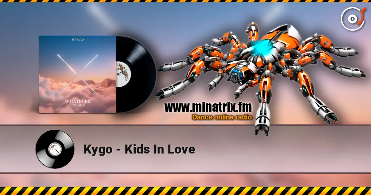 Kygo - Kids In Love listen online in high quality | Minatrix.FM