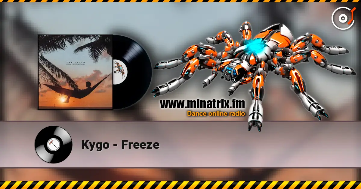 Kygo - Freeze listen online in high quality | Minatrix.FM