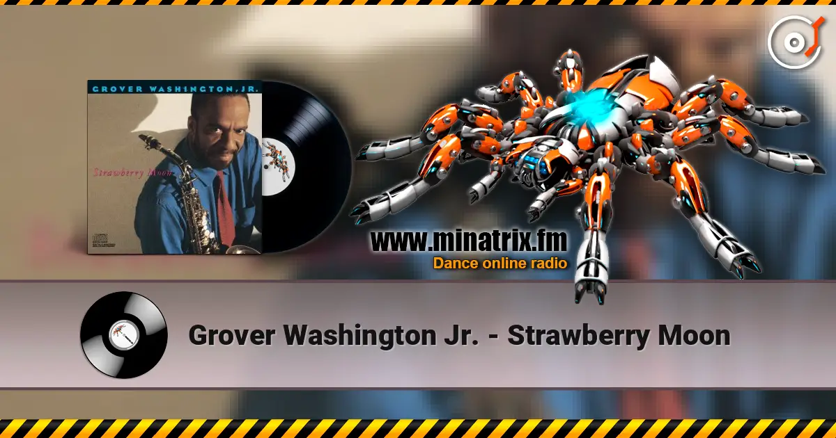 Grover Washington Jr. - Strawberry Moon listen online in high quality | Minatrix.FM