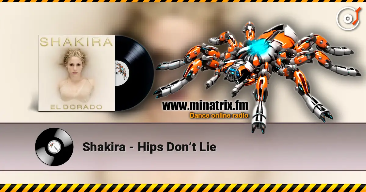 Shakira - Hips Don’t Lie listen online in high quality | Minatrix.FM