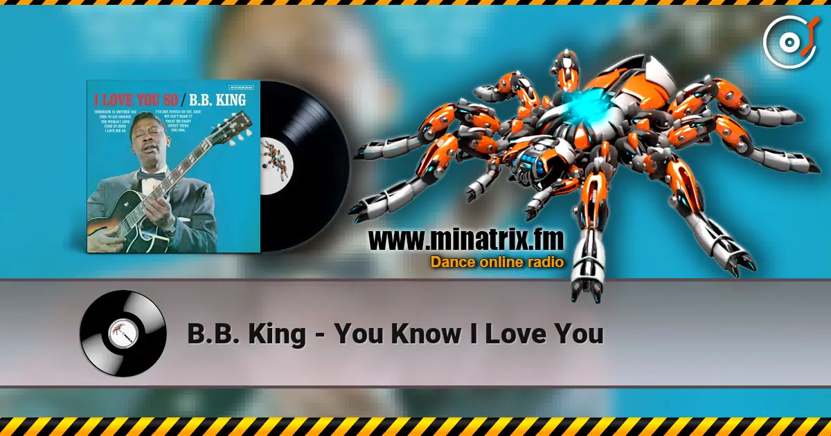 B.B. King - You Know I Love You listen online in high quality | Minatrix.FM