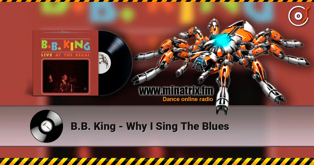 B.B. King - Why I Sing The Blues listen online in high quality | Minatrix.FM