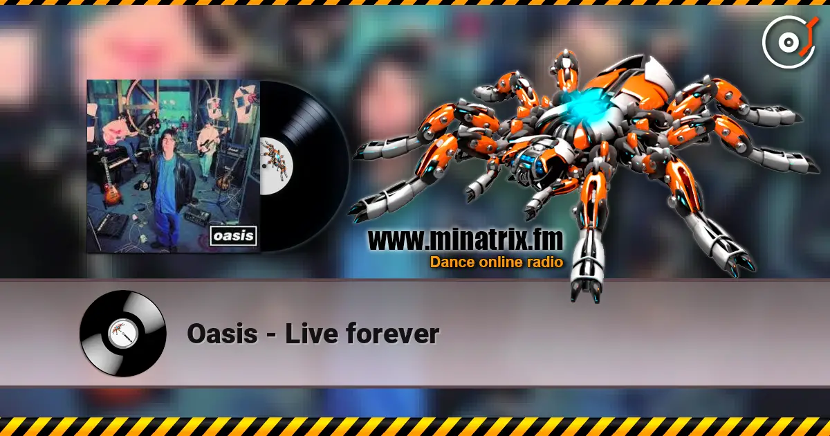 Oasis - Live forever listen online in high quality | Minatrix.FM