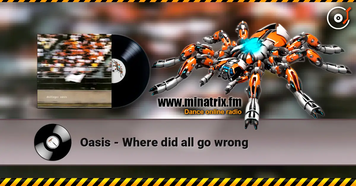 Oasis - Where did all go wrong listen online in high quality | Minatrix.FM