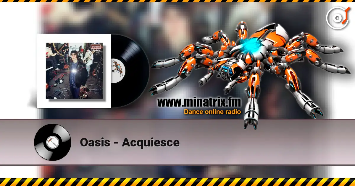 Oasis - Acquiesce listen online in high quality | Minatrix.FM