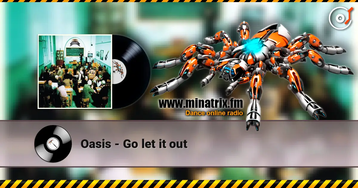 Oasis - Go let it out listen online in high quality | Minatrix.FM