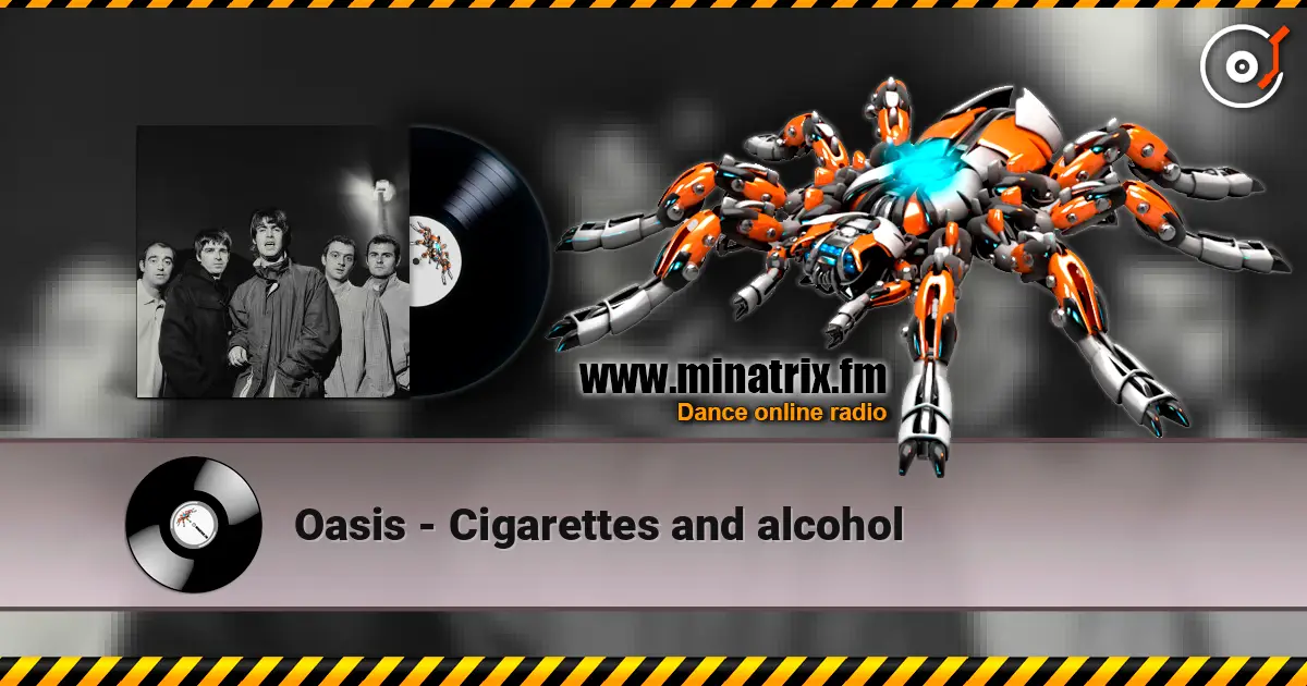 Oasis - Cigarettes and alcohol listen online in high quality | Minatrix.FM