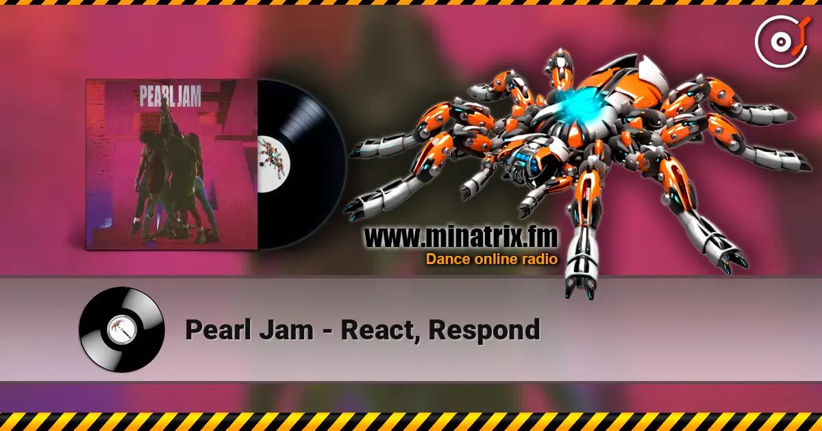 Pearl Jam - React, Respond listen online in high quality | Minatrix.FM