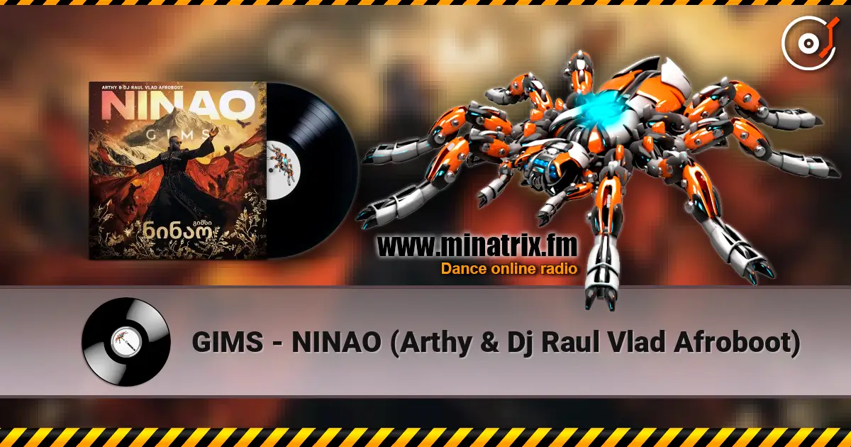 GIMS - NINAO (Arthy & Dj Raul Vlad Afroboot) слухати онлайн у високій якості | Minatrix.FM
