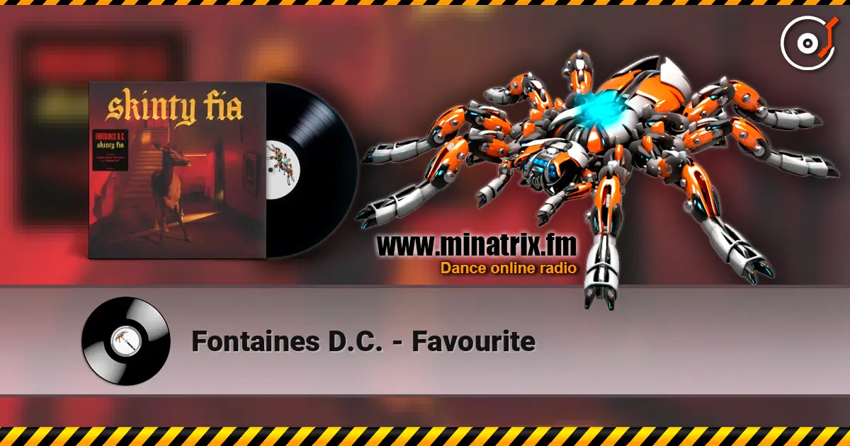 Fontaines D.C. - Favourite listen online in high quality | Minatrix.FM